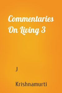 Commentaries On Living 3