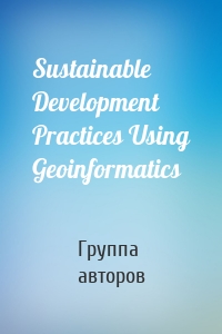 Sustainable Development Practices Using Geoinformatics