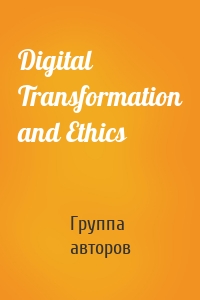 Digital Transformation and Ethics