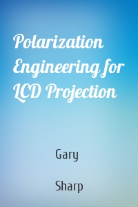 Polarization Engineering for LCD Projection