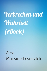 Verbrechen und Wahrheit (eBook)