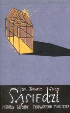 Обложка книги «Соседи. История уничтожения еврейского местечка» — Ян Гросс