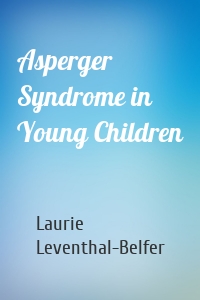 Asperger Syndrome in Young Children