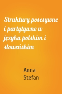 Struktury posesywne i partytywne w języku polskim i słoweńskim