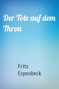 Der Tote auf dem Thron