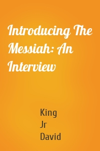 Introducing The Messiah: An Interview