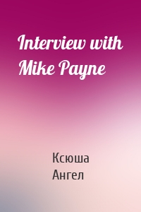 Interview with Mike Payne