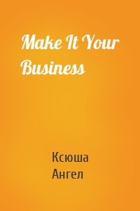 Make It Your Business