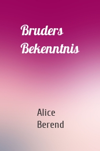 Bruders Bekenntnis