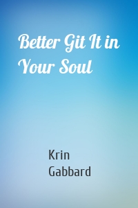 Better Git It in Your Soul