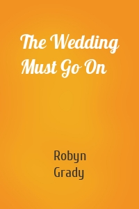 The Wedding Must Go On