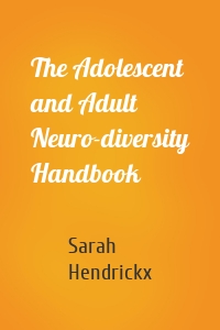 The Adolescent and Adult Neuro-diversity Handbook