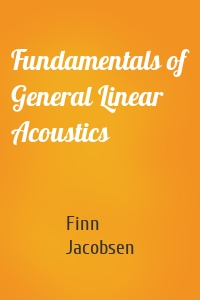 Fundamentals of General Linear Acoustics