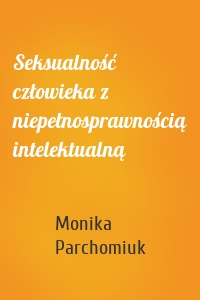 Seksualność człowieka z niepełnosprawnością intelektualną