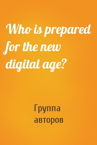 Who is prepared for the new digital age?