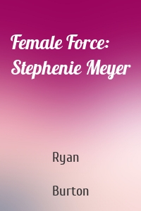 Female Force: Stephenie Meyer