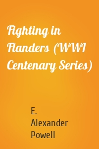 Fighting in Flanders (WWI Centenary Series)