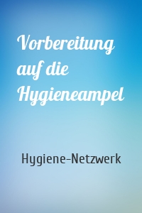 Vorbereitung auf die Hygieneampel