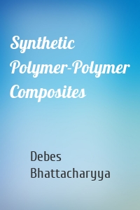 Synthetic Polymer-Polymer Composites