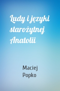 Ludy i języki starożytnej Anatolii