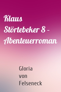 Klaus Störtebeker 8 – Abenteuerroman