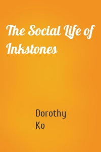 The Social Life of Inkstones