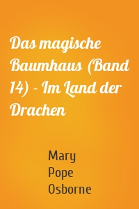 Das magische Baumhaus (Band 14) - Im Land der Drachen