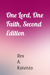 One Lord, One Faith, Second Edition