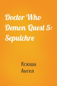 Doctor Who Demon Quest 5: Sepulchre