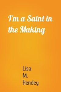 I'm a Saint in the Making