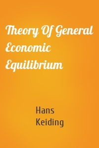 Theory Of General Economic Equilibrium