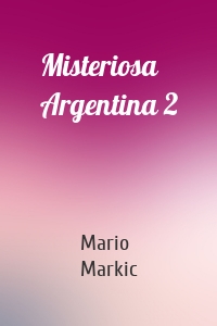 Misteriosa Argentina 2