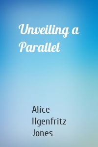 Unveiling a Parallel