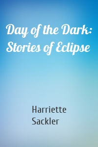 Day of the Dark: Stories of Eclipse