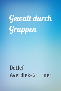 Gewalt durch Gruppen