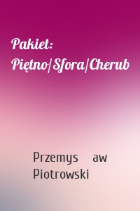 Pakiet: Piętno/Sfora/Cherub