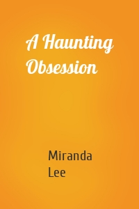 A Haunting Obsession