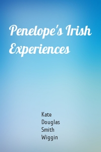 Penelope's Irish Experiences