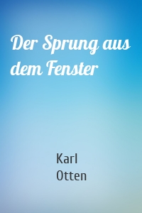 Der Sprung aus dem Fenster