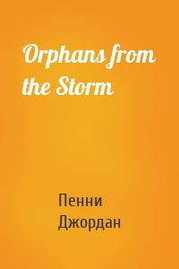 Orphans from the Storm