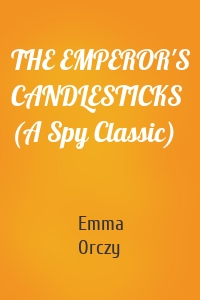 THE EMPEROR'S CANDLESTICKS (A Spy Classic)