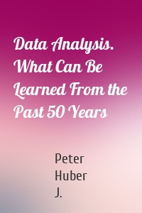 Data Analysis. What Can Be Learned From the Past 50 Years