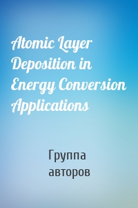 Atomic Layer Deposition in Energy Conversion Applications