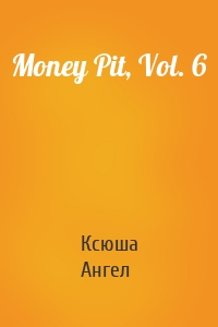 Money Pit, Vol. 6