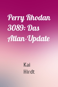 Perry Rhodan 3089: Das Atlan-Update