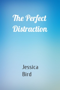 The Perfect Distraction