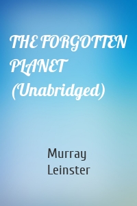 THE FORGOTTEN PLANET (Unabridged)