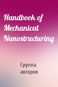 Handbook of Mechanical Nanostructuring