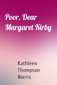 Poor, Dear Margaret Kirby