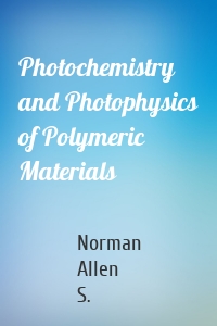 Photochemistry and Photophysics of Polymeric Materials